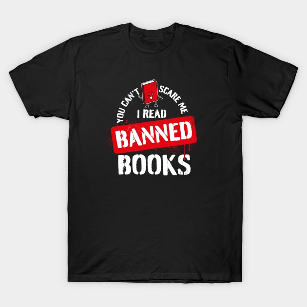 You can't scare me - I read banned books T-Shirt by minimaldesign